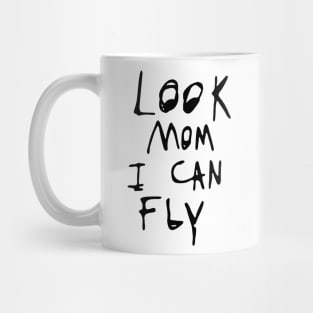 high-resolution-look-mom-i-can-fly-your-file must be Mug